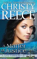 Eine Frage der Gerechtigkeit: Ein Grey-Justice-Roman - A Matter Of Justice: A Grey Justice Novel