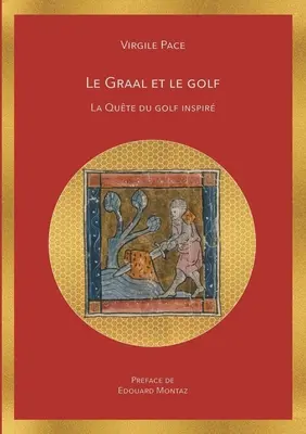 Graal und Golf: La qute du golf inspir - Le Graal et le golf: La qute du golf inspir