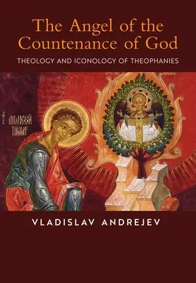 Der Engel des Antlitzes Gottes: Theologie und Ikonologie der Theophanie - The Angel of the Countenance of God: Theology and Iconology of Theophanies