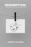 Erlösung: Die Wahrheit über Konsequenzen lernen - Redemption: Learning the Truth About Consequences