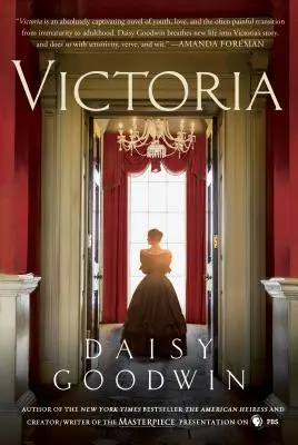 Victoria: Ein Roman über eine junge Königin vom Schöpfer/Autor der Masterpiece-Präsentation auf PBS - Victoria: A Novel of a Young Queen by the Creator/Writer of the Masterpiece Presentation on PBS
