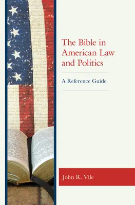 Die Bibel im amerikanischen Recht und in der Politik: Ein Referenzhandbuch - The Bible in American Law and Politics: A Reference Guide