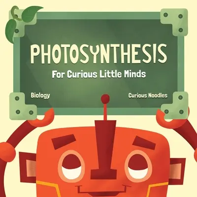 Photosynthese: Für neugierige kleine Geister - Photosynthesis: For Curious Little Minds