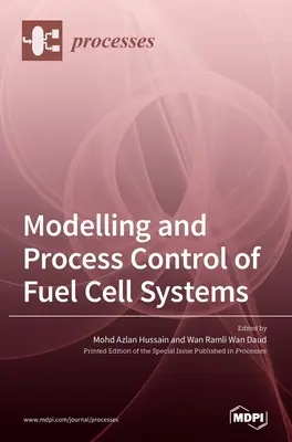 Modellierung und Prozesskontrolle von Brennstoffzellensystemen - Modelling and Process Control of Fuel Cell Systems