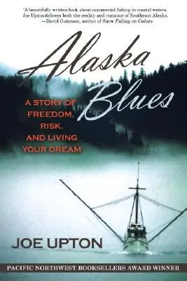 Alaska-Blues: Eine Geschichte von Freiheit, Risiko und dem Leben eines Traums - Alaska Blues: A Story of Freedom, Risk, and Living Your Dream