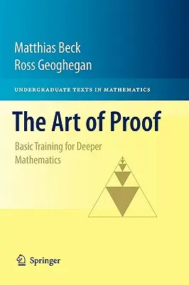 Die Kunst des Beweises: Grundlagentraining für tiefere Mathematik - The Art of Proof: Basic Training for Deeper Mathematics