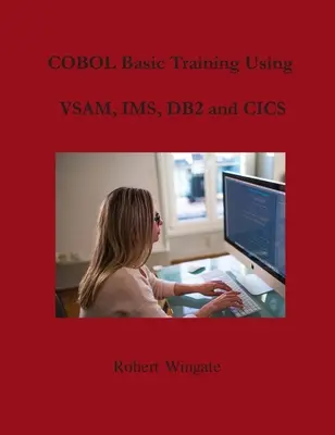 COBOL-Grundlagenschulung mit VSAM, IMS, DB2 und CICS - COBOL Basic Training Using VSAM, IMS, DB2 and CICS