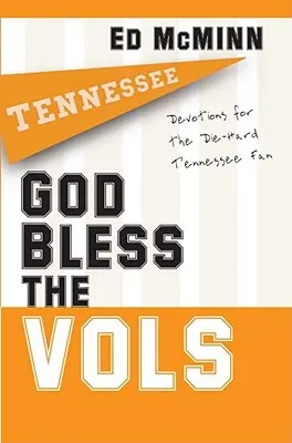 Gott segne die Vols: Andachten für den eingefleischten Tennessee-Fan - God Bless the Vols: Devotions for the Die-Hard Tennessee Fan