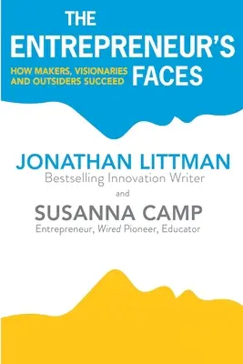 Die Gesichter des Unternehmers: Wie Macher, Visionäre und Außenseiter Erfolg haben - The Entrepreneur's Faces: How Makers, Visionaries and Outsiders Succeed