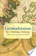 Geomodernismen: Ethnie, Modernismus, Modernität - Geomodernisms: Race, Modernism, Modernity