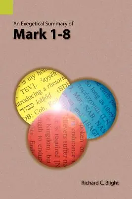 Exegetische Zusammenfassung von Markus 1-8 - An Exegetical Summary of Mark 1-8