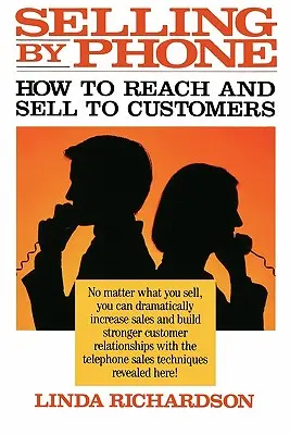 Verkaufen per Telefon: Wie man in den neunziger Jahren Kunden erreicht und ihnen etwas verkauft - Selling by Phone: How to Reach and Sell to Customers in the Nineties