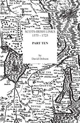 Schottisch-irische Verbindungen, 1575-1725. Zehnter Teil - Scots-Irish Links, 1575-1725. Part Ten