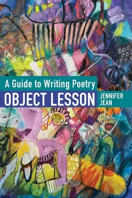 OBJEKTLEKTION Ein Leitfaden zum Schreiben von Gedichten - OBJECT LESSON A Guide to Writing Poetry