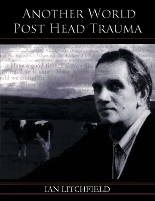 Eine andere Welt nach dem Kopftrauma - Another World Post Head Trauma