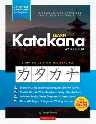 Japanisch Katakana lernen - Das Arbeitsbuch für Anfänger: Ein einfaches, schrittweises Lern- und Schreibübungsbuch: Der beste Weg, Japanisch zu lernen und - Learn Japanese Katakana - The Workbook for Beginners: An Easy, Step-by-Step Study Guide and Writing Practice Book: The Best Way to Learn Japanese and