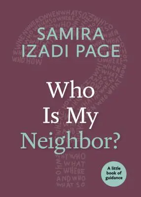 Wer ist mein Nachbar?: Ein kleines Buch der Orientierung - Who Is My Neighbor?: A Little Book of Guidance
