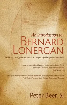 Eine Einführung in Bernard Lonergan: Lonergans Zugang zu den großen philosophischen Fragen - An Introduction to Bernard Lonergan: Exploring Lonergan's approach to the great philosophical questions