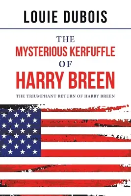 Das geheimnisvolle Durcheinander des Harry Breen: Die triumphale Rückkehr des Harry Breen - The Mysterious Kerfuffle of Harry Breen: The Triumphant Return of Harry Breen