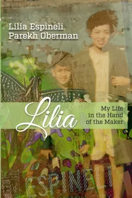 Lilia: Mein Leben in der Hand des Schöpfers - Lilia: My Life in the Hand of the Maker