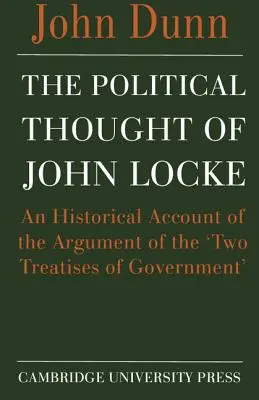 Das politische Denken von John Locke: Ein historischer Bericht über die Argumentation in den 'Two Treatises of Government' - The Political Thought of John Locke: An Historical Account of the Argument of the 'Two Treatises of Government'