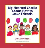 Großherz-Charlie lernt, wie man Freunde findet - Big-Hearted Charlie Learns How to Make Friends