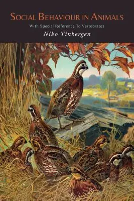Sozialverhalten der Tiere unter besonderer Berücksichtigung der Wirbeltiere - Social Behaviour in Animals with Special Reference to Vertebrates