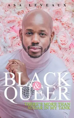 Black & Queer: In meinem Tank ist mehr als nur Zucker - Black & Queer: There's More Than Sugar In My Tank