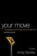 Ihr Schritt: 4 Fragen, die Sie stellen sollten, wenn Sie nicht wissen, was Sie tun sollen - Your Move: 4 Questions to Ask When You Don't Know What to Do