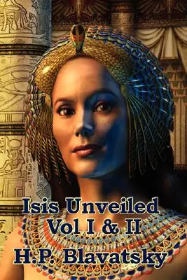 Isis Unverschleiert Band I & II - Isis Unveiled Vol I & II