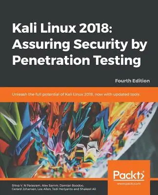 Kali Linux 2018: Sicherheit durch Penetrationstests, vierte Auflage - Kali Linux 2018: Assuring Security by Penetration Testing, Fourth Edition