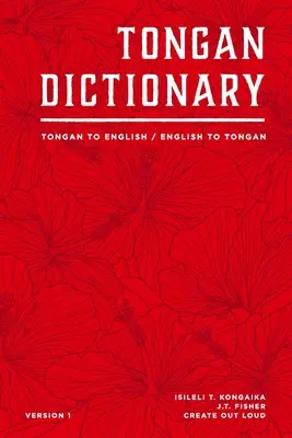 Tonganisches Wörterbuch: Tongaisch - Englisch / Englisch - Tongaisch - Tongan Dictionary: Tongan To English / English To Tongan