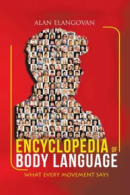 Enzyklopädie der Körpersprache: Was jede Bewegung aussagt - Encyclopedia of Body Language: What Every Movement Says