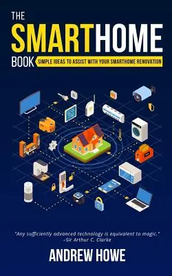 Das Smarthome-Buch: Einfache Ideen für die Renovierung Ihres Smarthomes - The Smarthome Book: Simple ideas to assist with your smarthome renovation