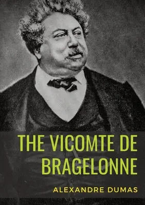 Der Vicomte de Bragelonne: ein Roman von Alexandre Dumas. Es ist der dritte und letzte der d'Artagnan-Romane, nach Die drei Musketiere und Zwei Musketiere. - The Vicomte de Bragelonne: a novel by Alexandre Dumas. It is the third and last of The d'Artagnan Romances, following The Three Musketeers and Tw