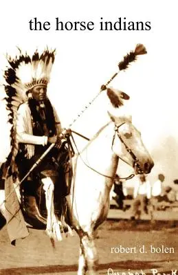Die Pferde-Indianer - The Horse Indians