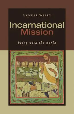 Inkarnatorische Mission: Mit der Welt sein - Incarnational Mission: Being with the World