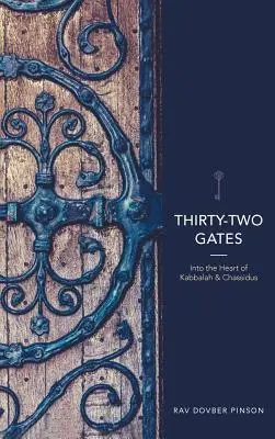 Zweiunddreißig Pforten: Ins Herz von Kabbala und Chassidus - Thirty-Two Gates: Into the Heart of Kabbalah and Chassidus