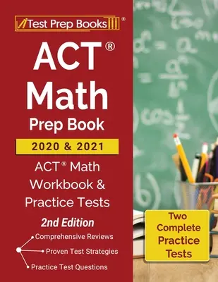 ACT Math Prep Book 2020 und 2021: ACT Mathe Arbeitsbuch und Übungstests [2. Auflage] - ACT Math Prep Book 2020 and 2021: ACT Math Workbook and Practice Tests [2nd Edition]