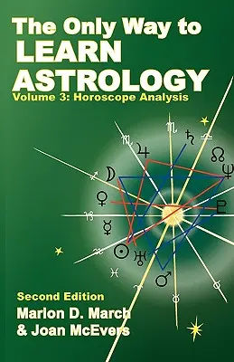 Der einzige Weg, Astrologie zu lernen, Band 3, zweite Auflage - The Only Way to Learn about Astrology, Volume 3, Second Edition