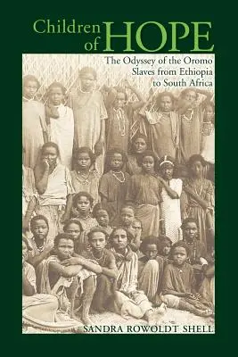 Kinder der Hoffnung: Die Odyssee der Oromo-Sklaven von Äthiopien nach Südafrika - Children of Hope: The Odyssey of the Oromo Slaves from Ethiopia to South Africa