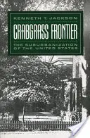 Krabbengras-Grenze: Die Suburbanisierung der Vereinigten Staaten - Crabgrass Frontier: The Suburbanization of the United States