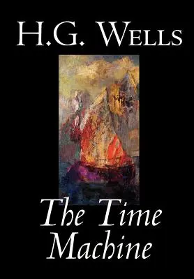 Die Zeitmaschine von H. G. Wells, Belletristik, Klassiker - The Time Machine by H. G. Wells, Fiction, Classics