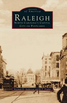 Raleigh: North Carolinas Hauptstadt auf Postkarten - Raleigh: North Carolina's Capital City on Postcards