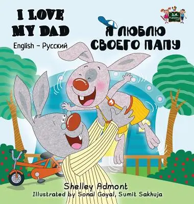 Ich liebe meinen Papa: Englisch Russisch Zweisprachige Ausgabe - I Love My Dad: English Russian Bilingual Edition