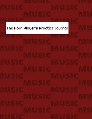 Das Praxisjournal des Hornspielers - The Horn Player's Practice Journal