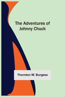 Die Abenteuer von Johnny Chuck - The Adventures Of Johnny Chuck