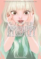 An deine Ewigkeit 10 - To Your Eternity 10