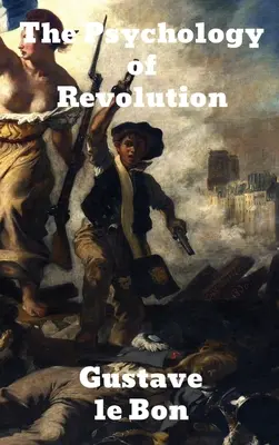 Die Psychologie der Revolution - The Psychology of Revolution