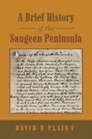 Eine kurze Geschichte der Saugeen-Halbinsel - A Brief History of the Saugeen Peninsula